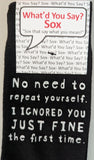 No Need to Repeat Yourself.  I IGNORED YOU JUST FINE the First Time.   WYS-143   UNISEX