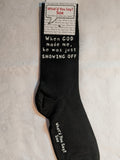 When GOD made me, he was just SHOWING OFF    WYS-37   UNISEX