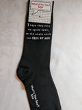 I hope they bury me upside down, so the whole world can KISS MY A$$     WYS-48   UNISEX