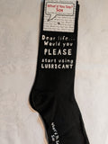 Dear life...Would you PLEASE start using LUBRICANT      WYS-57   UNISEX